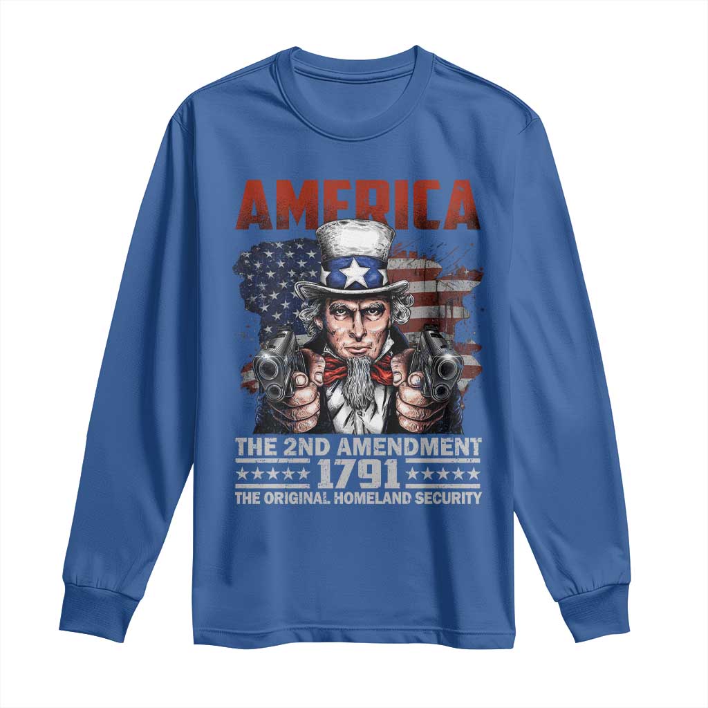 Funny The 2nd Amendment Uncle Sam Long Sleeve Shirt America The Original Homeland Security TS11 Royal Blue Print Your Wear
