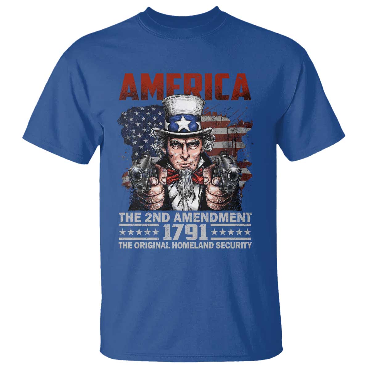 Funny The 2nd Amendment Uncle Sam T Shirt America The Original Homeland Security TS11 Royal Blue Print Your Wear