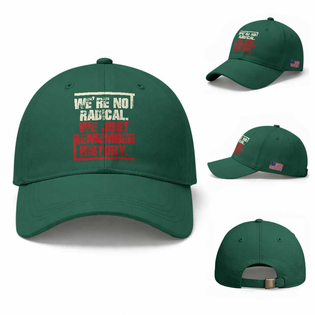 We Are Not Radical We Just Remember History Baseball Cap TS11 Baseball Cap Universal Fit Irish Green Print Your Wear