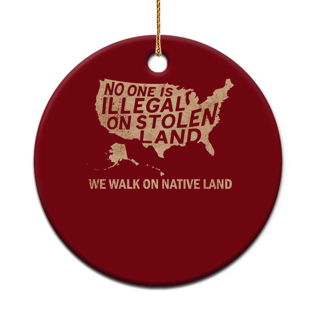 No One Is Illegal On Stolen Land Ceramic Ornament We Walk On Native Land Vintage American Map TS11 1pc Red Print Your Wear