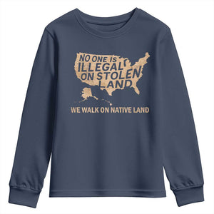 No One Is Illegal On Stolen Land Youth Sweatshirt We Walk On Native Land Vintage American Map TS11 Navy Print Your Wear