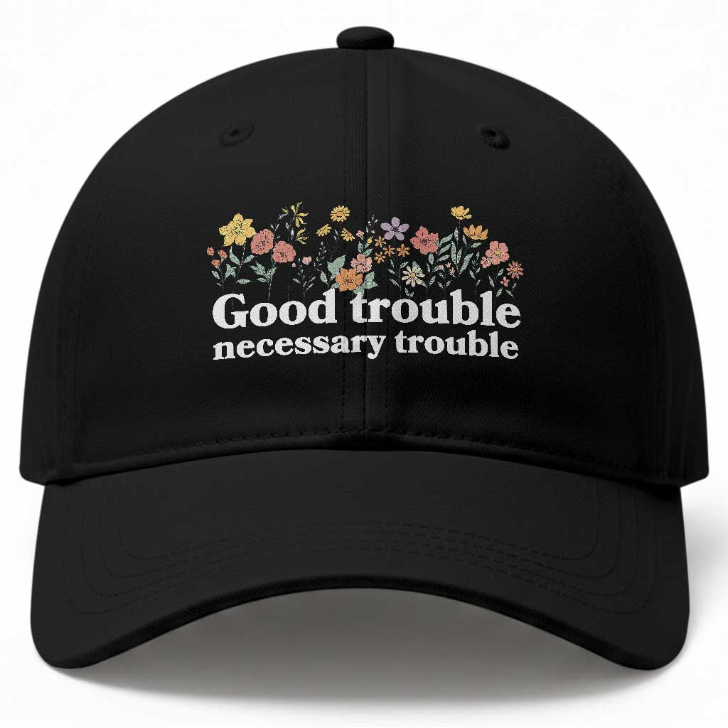 Good Trouble Necessary Trouble Baseball Cap Floral Lewis Activist Quote