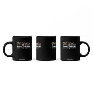 Good Trouble Necessary Trouble Coffee Mug Floral Lewis Activist Quote