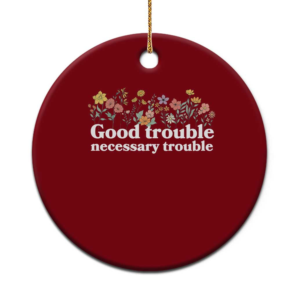 Good Trouble Necessary Trouble Ceramic Ornament Floral Lewis Activist Quote