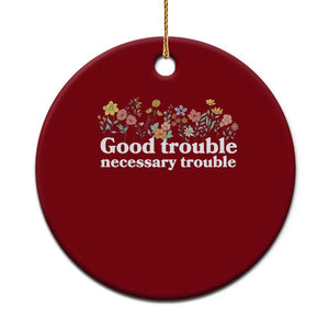 Good Trouble Necessary Trouble Ceramic Ornament Floral Lewis Activist Quote