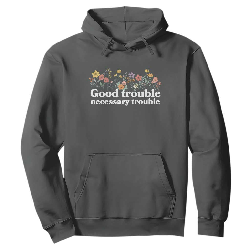 Good Trouble Necessary Trouble Hoodie Floral Lewis Activist Quote