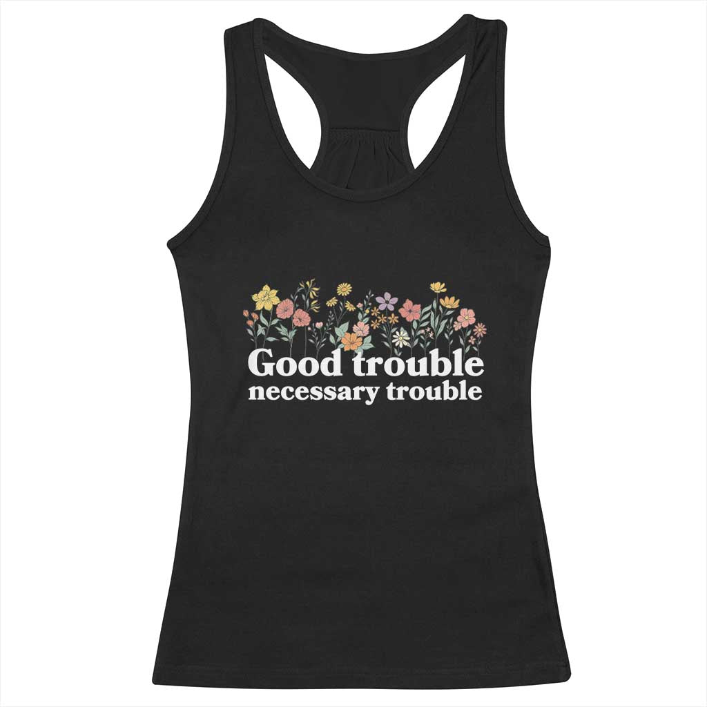 Good Trouble Necessary Trouble Racerback Tank Top Floral Lewis Activist Quote