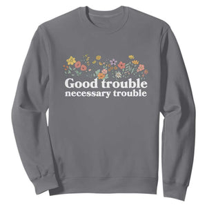 Good Trouble Necessary Trouble Sweatshirt Floral Lewis Activist Quote