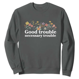 Good Trouble Necessary Trouble Sweatshirt Floral Lewis Activist Quote