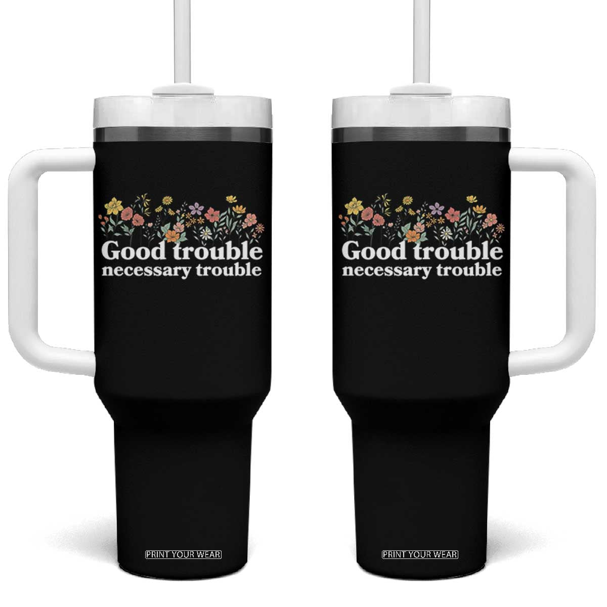 Good Trouble Necessary Trouble Tumbler With Handle Floral Lewis Activist Quote