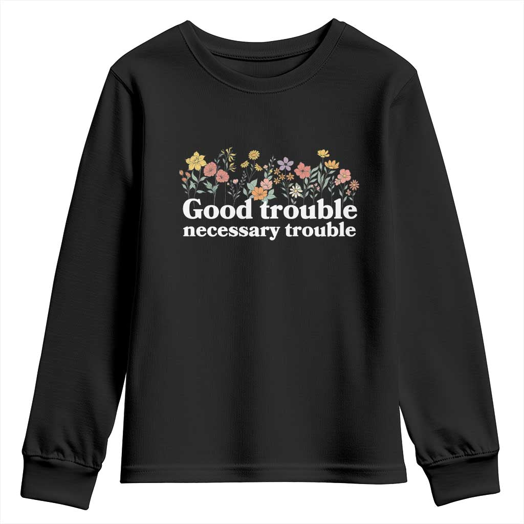 Good Trouble Necessary Trouble Youth Sweatshirt Floral Lewis Activist Quote