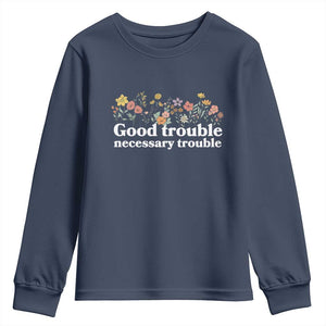 Good Trouble Necessary Trouble Youth Sweatshirt Floral Lewis Activist Quote