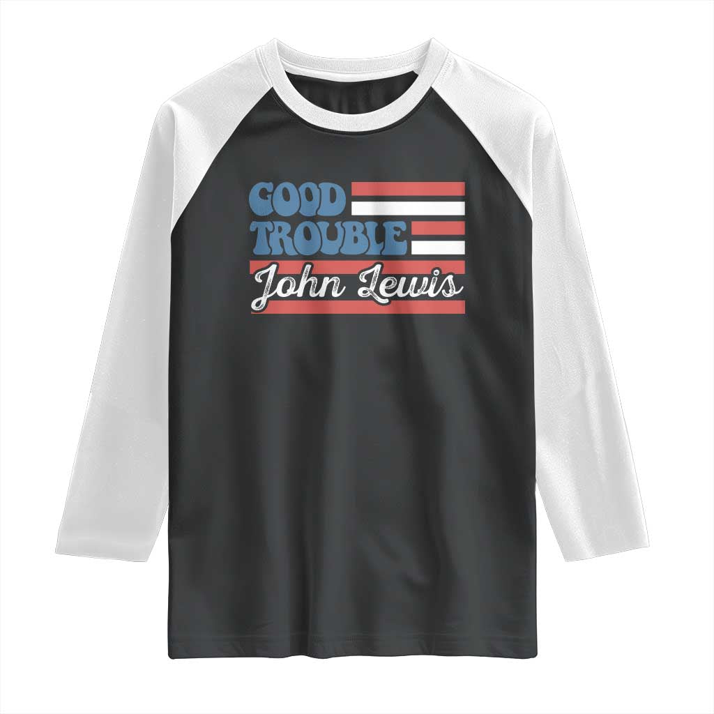 Funny John Lewis Good Trouble Raglan Shirt Vintage American Flag TS11 Black White Print Your Wear