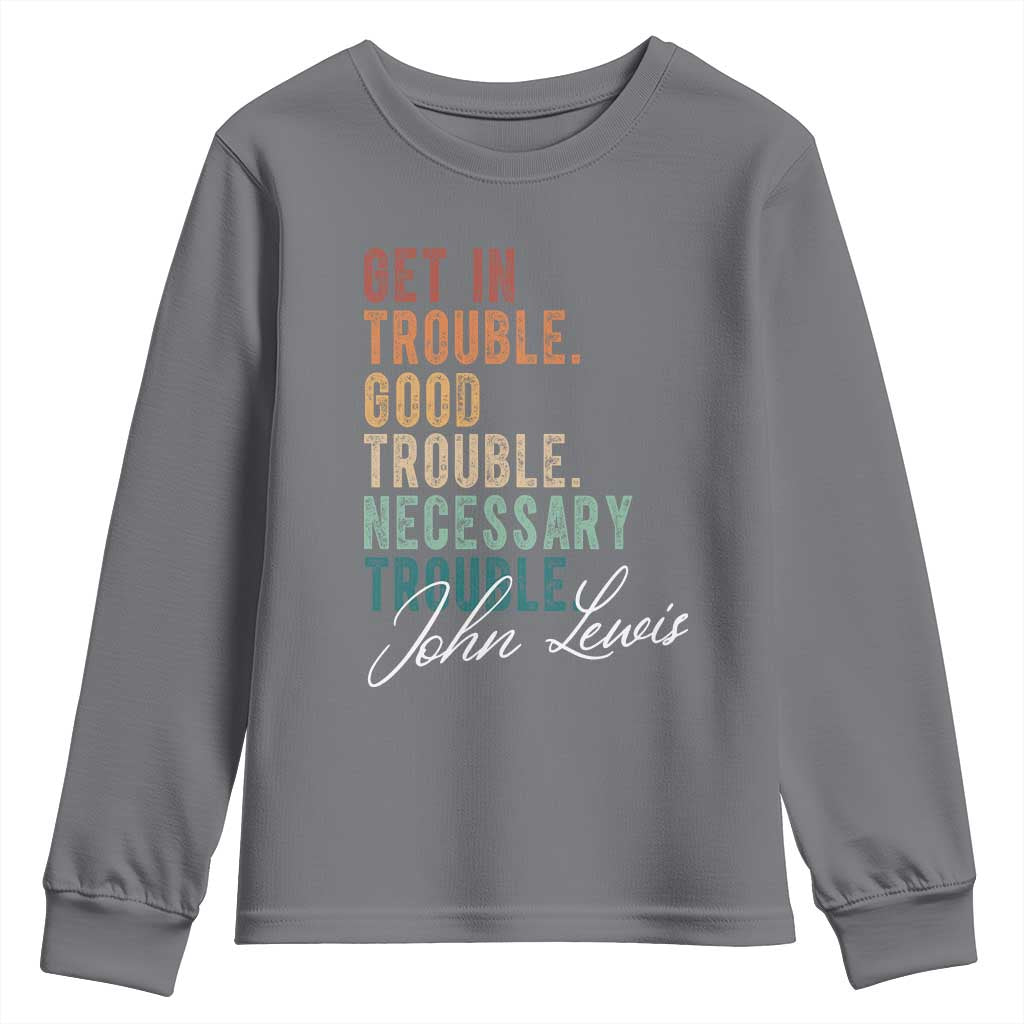 John Lewis Youth Sweatshirt Get In Trouble Good Necessary Trouble Social Justice TS11 Charcoal Print Your Wear
