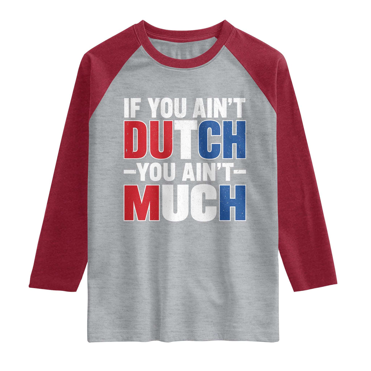 Funny Netherlands Raglan Shirt If You Ain't Dutch You Ain't Much Holland Pride TS11 Heather Gray Heather Red Print Your Wear