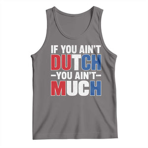Funny Netherlands Tank Top If You Ain't Dutch You Ain't Much Holland Pride TS11 Deep Heather Print Your Wear