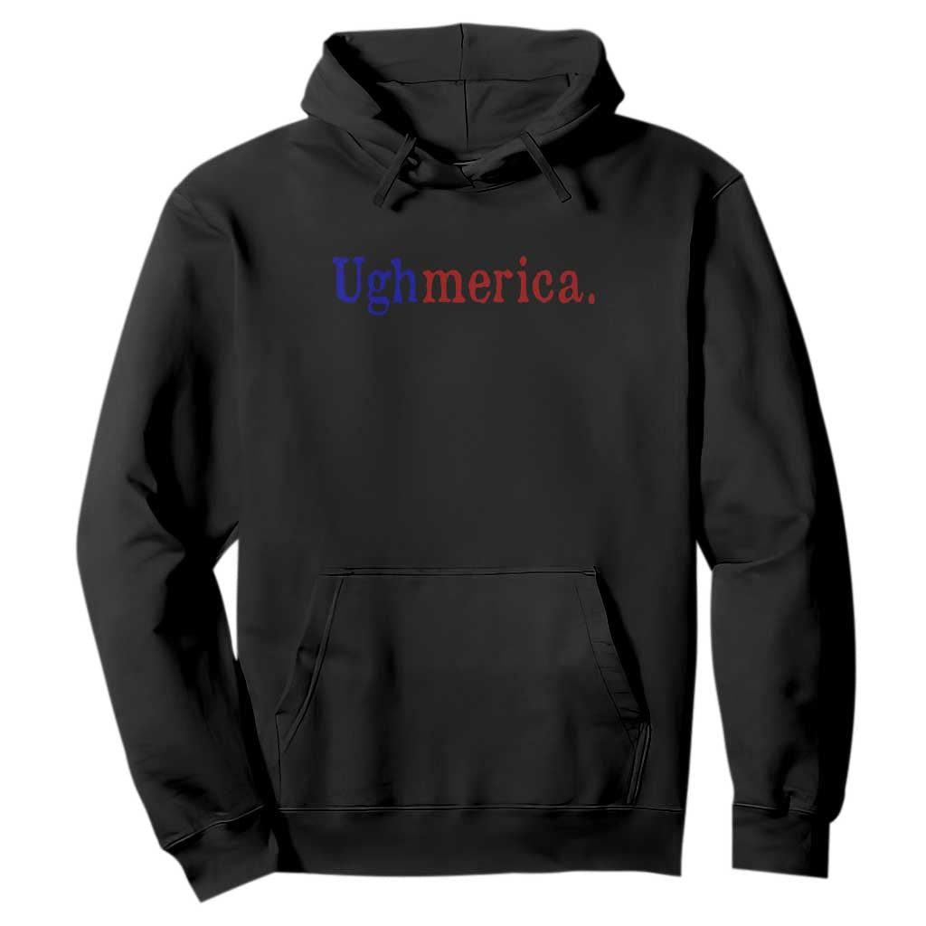 Ughmerica Liberal 4th of July Political Independence Day Hoodie TS11 Black Print Your Wear