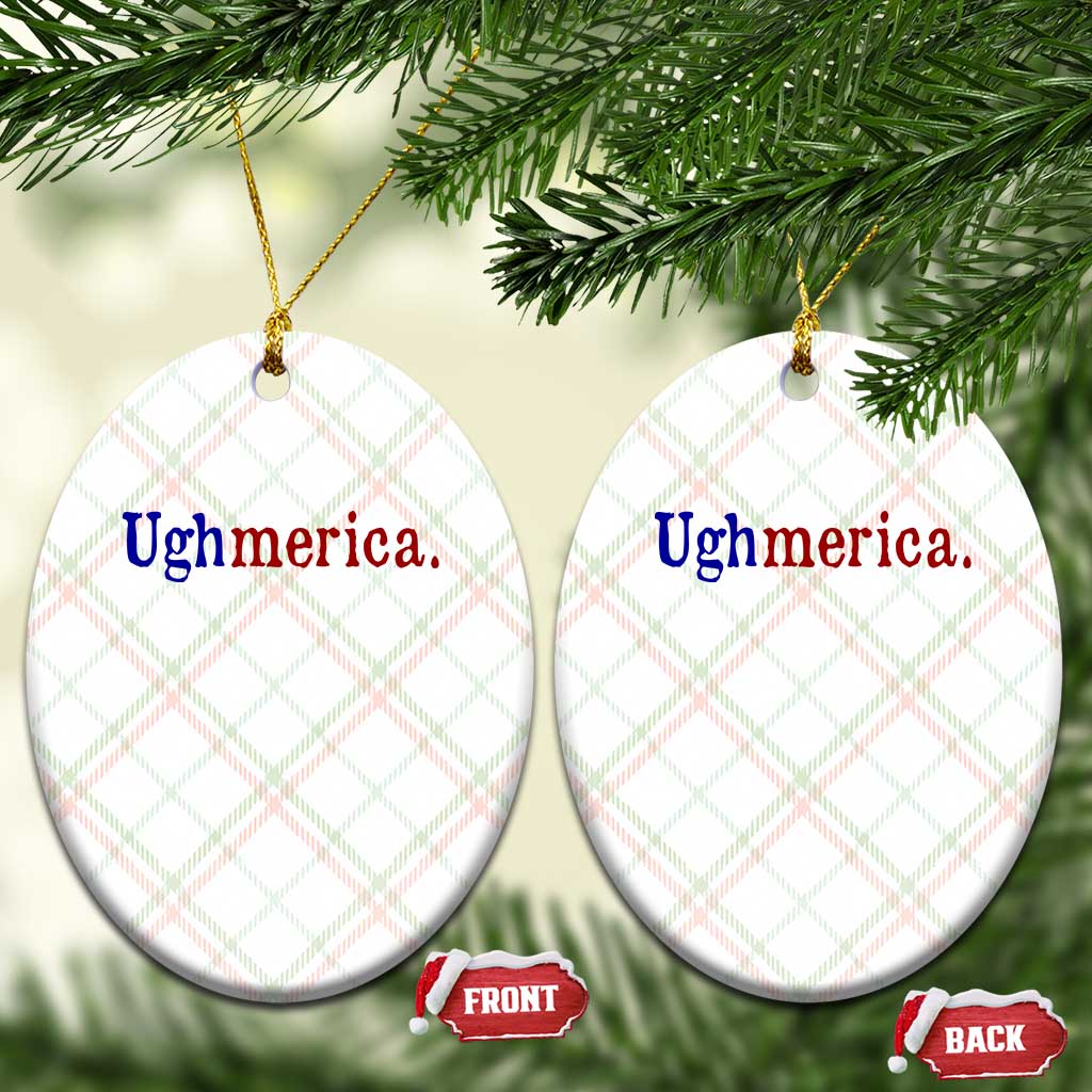 Ughmerica Liberal 4th of July Political Independence Day Ceramic Ornament TS11 Print Your Wear