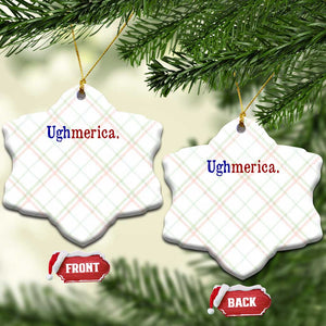 Ughmerica Liberal 4th of July Political Independence Day Ceramic Ornament TS11 Print Your Wear