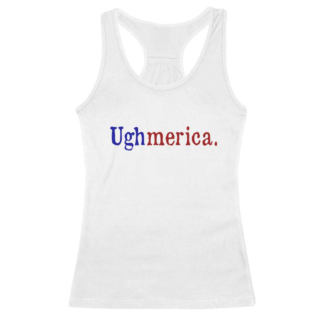 Ughmerica Liberal 4th of July Political Independence Day Racerback Tank Top TS11 White Print Your Wear