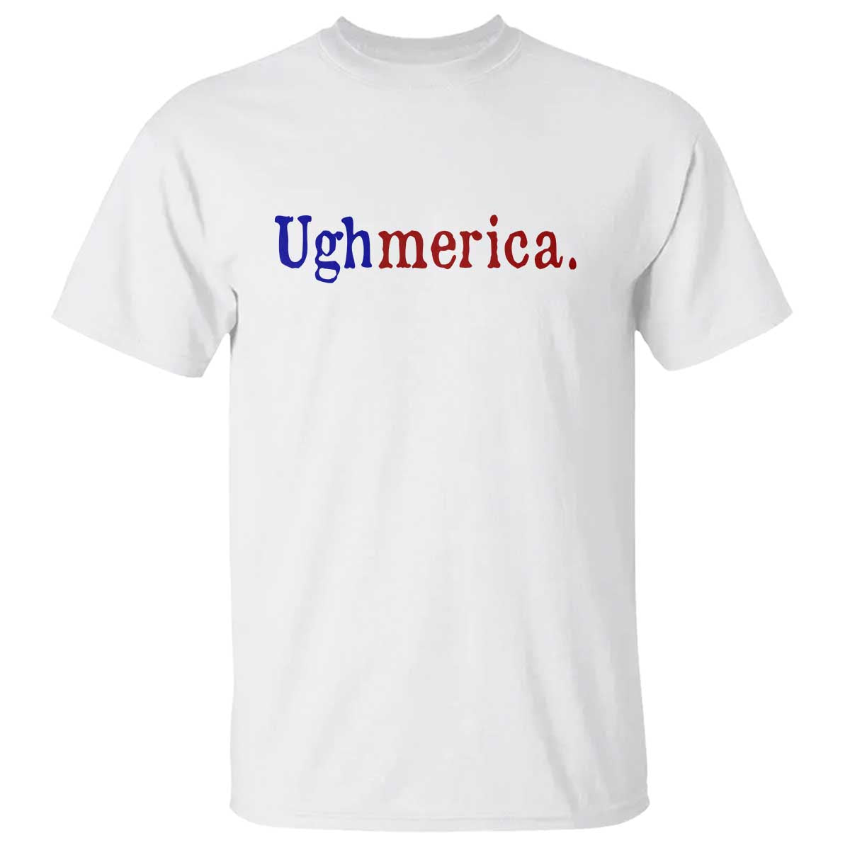 Ughmerica Liberal 4th of July Political Independence Day T Shirt TS11 White Print Your Wear