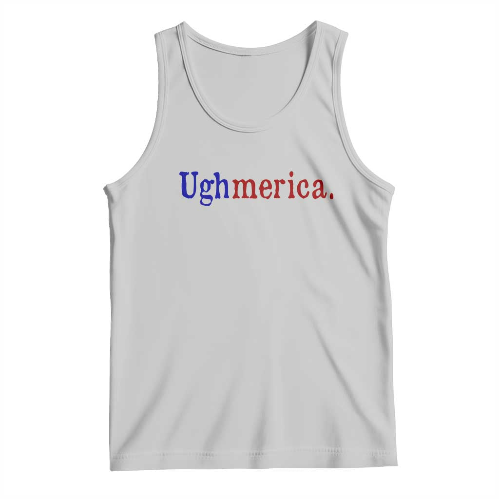 Ughmerica Liberal 4th of July Political Independence Day Tank Top TS11 Ash Print Your Wear
