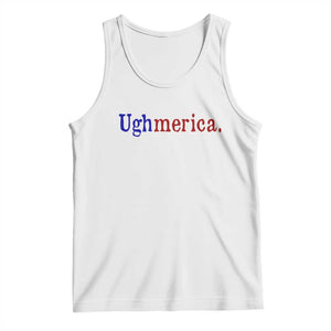 Ughmerica Liberal 4th of July Political Independence Day Tank Top TS11 White Print Your Wear