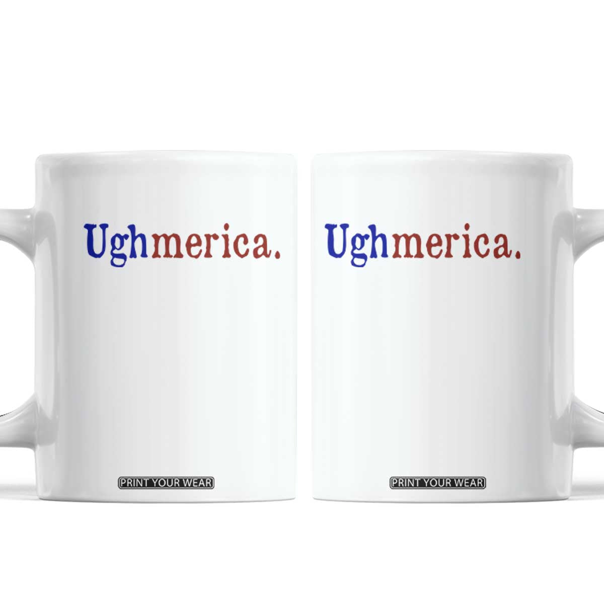 Ughmerica Liberal 4th of July Political Independence Day Coffee Mug TS11 White Print Your Wear