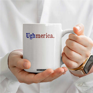 Ughmerica Liberal 4th of July Political Independence Day Coffee Mug TS11 Print Your Wear