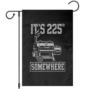 It Is 225 Somewhere Funny BBQ Smoker Grill Garden Flag TS11 Black Print Your Wear