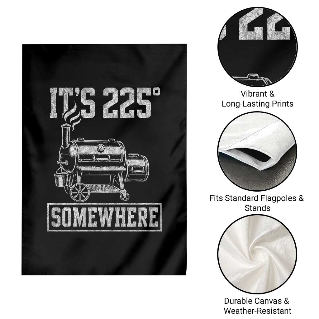 It Is 225 Somewhere Funny BBQ Smoker Grill Garden Flag TS11 Print Your Wear