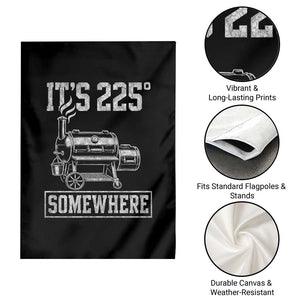 It Is 225 Somewhere Funny BBQ Smoker Grill Garden Flag TS11 Print Your Wear