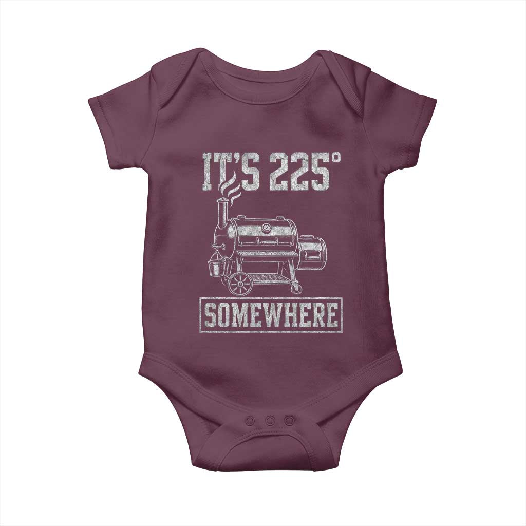 It Is 225 Somewhere Funny BBQ Smoker Grill Baby Onesie TS11 Maroon Print Your Wear