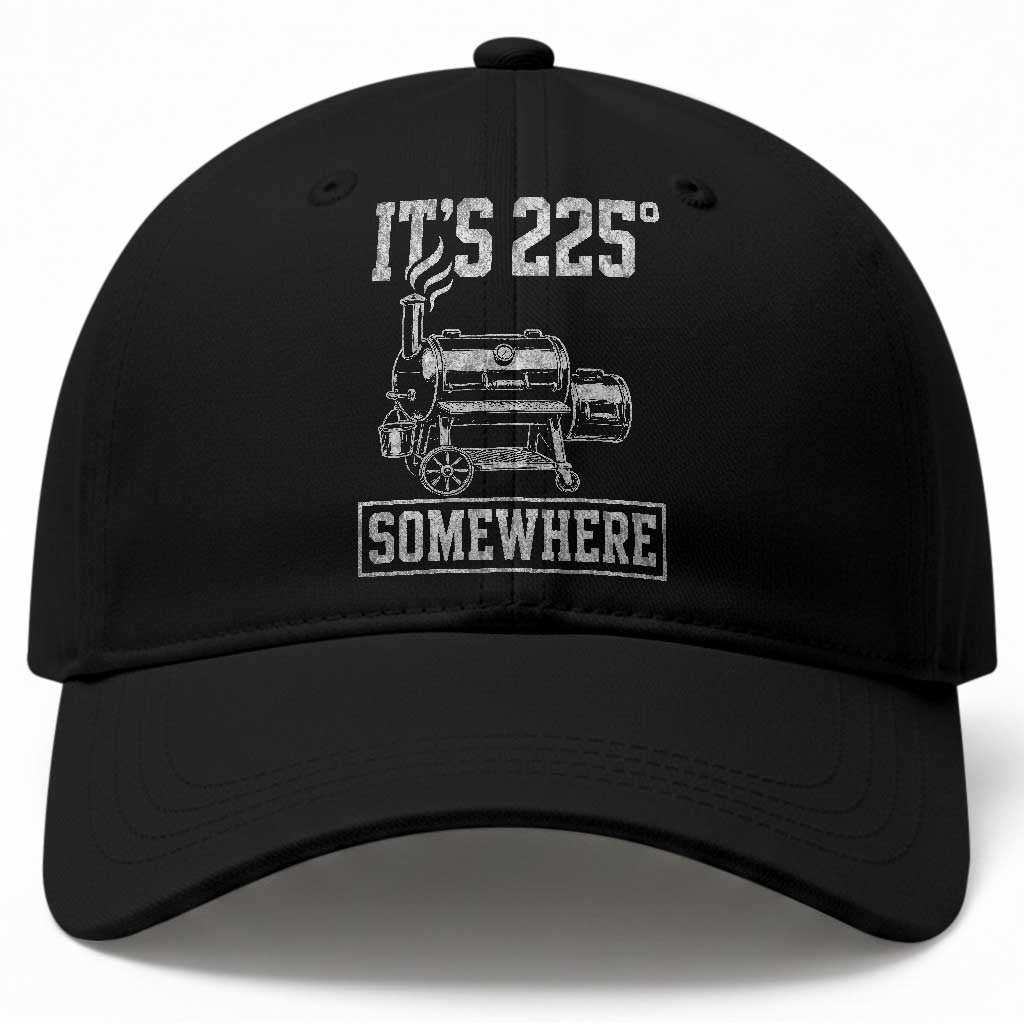It Is 225 Somewhere Funny BBQ Smoker Grill Baseball Cap TS11 Print Your Wear