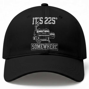 It Is 225 Somewhere Funny BBQ Smoker Grill Baseball Cap TS11 Print Your Wear