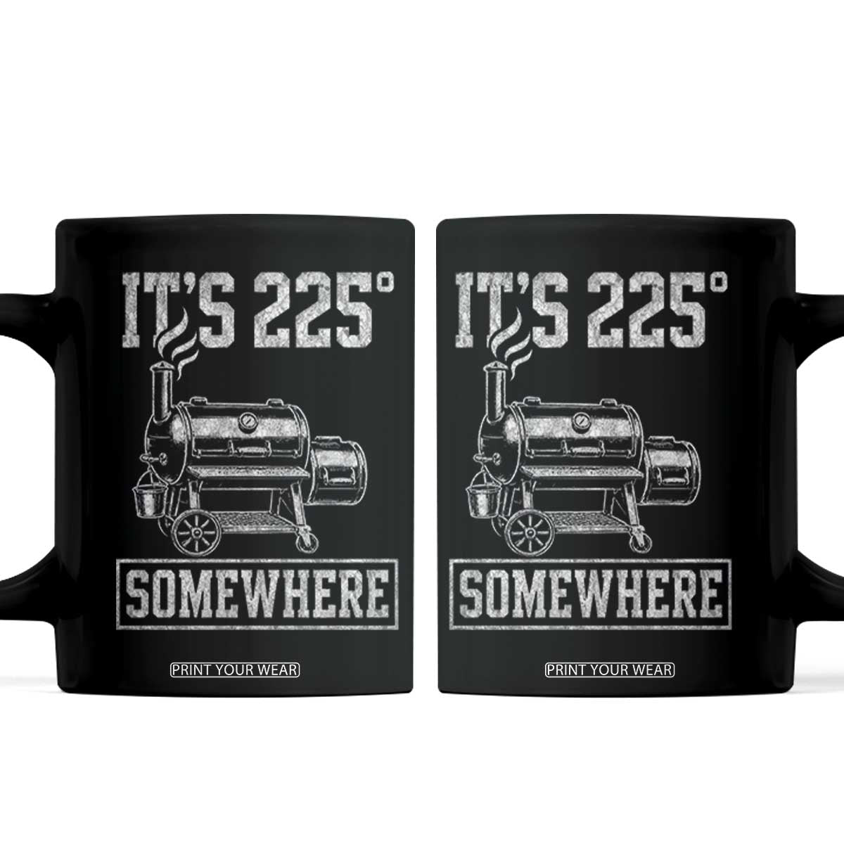 It Is 225 Somewhere Funny BBQ Smoker Grill Coffee Mug TS11 Black Print Your Wear
