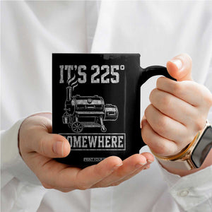 It Is 225 Somewhere Funny BBQ Smoker Grill Coffee Mug TS11 Print Your Wear