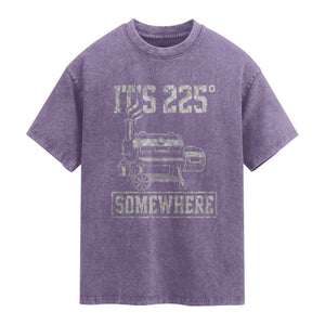It Is 225 Somewhere Funny BBQ Smoker Grill Washed Cotton T-Shirt