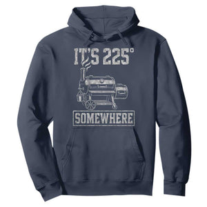 It Is 225 Somewhere Funny BBQ Smoker Grill Hoodie TS11 Navy Print Your Wear