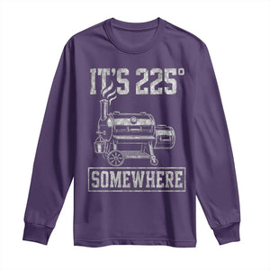It Is 225 Somewhere Funny BBQ Smoker Grill Long Sleeve Shirt TS11 Purple Print Your Wear