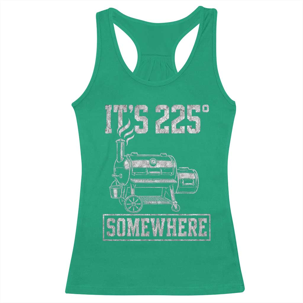 It Is 225 Somewhere Funny BBQ Smoker Grill Racerback Tank Top TS11 Irish Green Print Your Wear