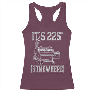 It Is 225 Somewhere Funny BBQ Smoker Grill Racerback Tank Top TS11 Maroon Print Your Wear