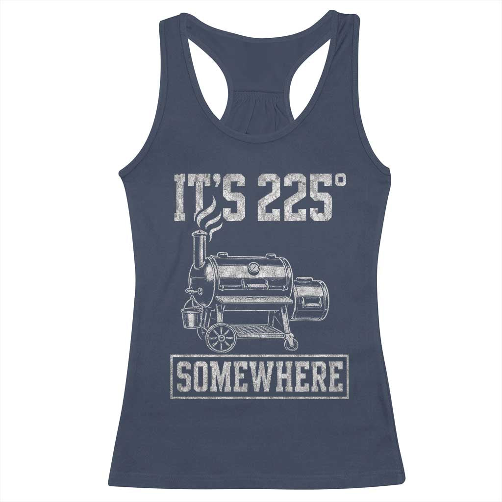 It Is 225 Somewhere Funny BBQ Smoker Grill Racerback Tank Top TS11 Navy Print Your Wear
