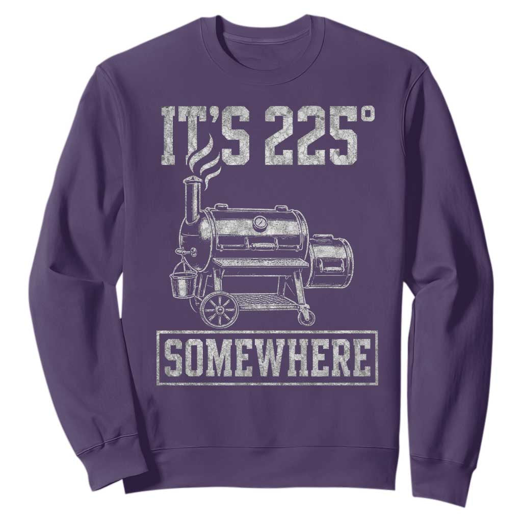 It Is 225 Somewhere Funny BBQ Smoker Grill Sweatshirt TS11 Purple Print Your Wear