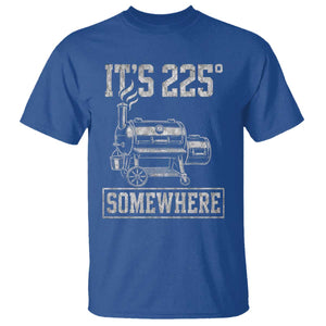 It Is 225 Somewhere Funny BBQ Smoker Grill T Shirt TS11 Royal Blue Print Your Wear