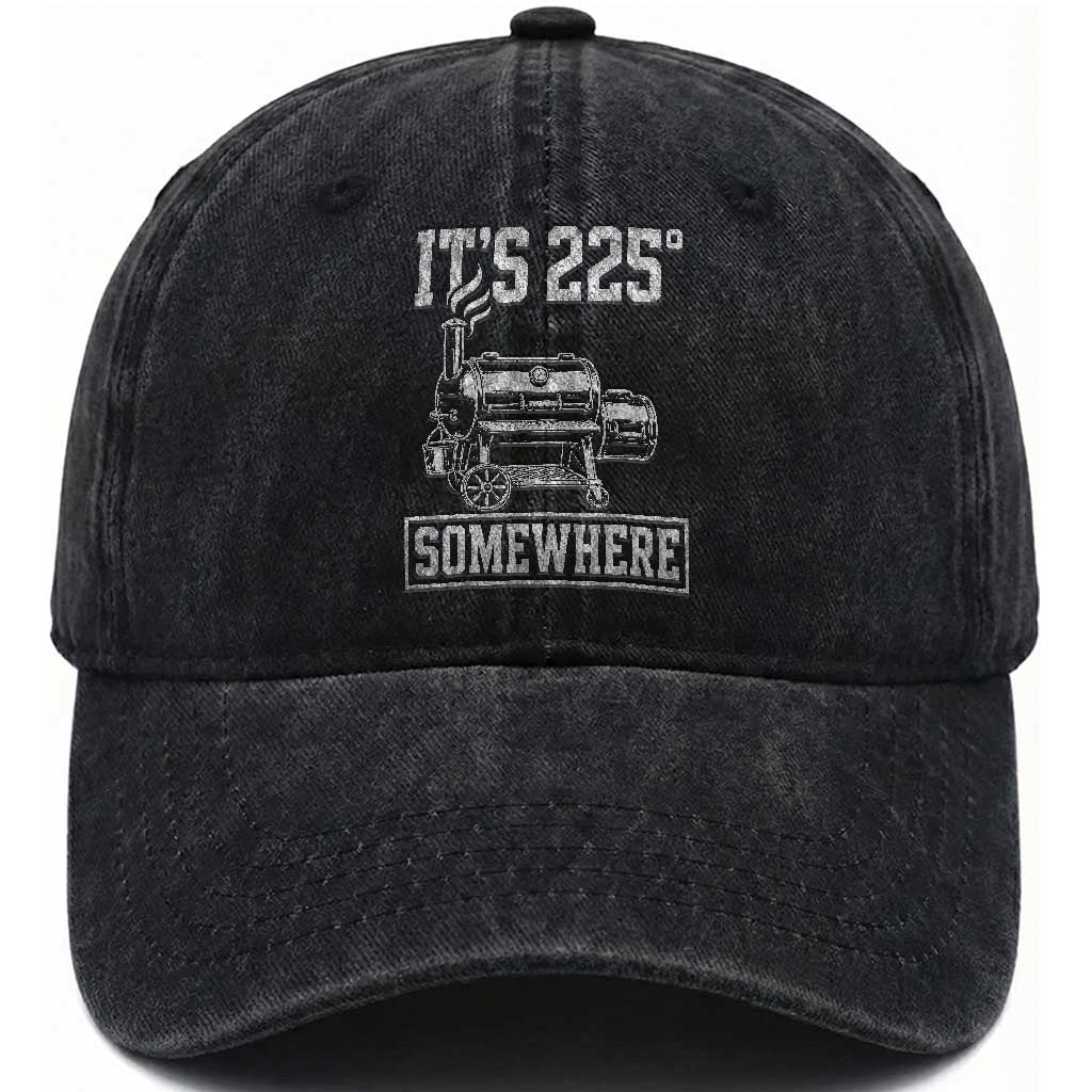 It Is 225 Somewhere Funny BBQ Smoker Grill Washed Cotton Baseball Cap TS11 Print Your Wear