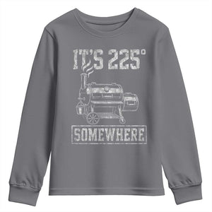 It Is 225 Somewhere Funny BBQ Smoker Grill Youth Sweatshirt TS11 Charcoal Print Your Wear