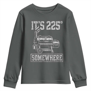 It Is 225 Somewhere Funny BBQ Smoker Grill Youth Sweatshirt TS11 Dark Heather Print Your Wear