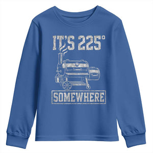 It Is 225 Somewhere Funny BBQ Smoker Grill Youth Sweatshirt TS11 Royal Blue Print Your Wear