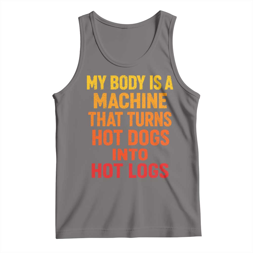 Funny My Body Is A Machine That Turns Hot Dogs Into Hot Logs Tank Top TS11 Deep Heather Print Your Wear